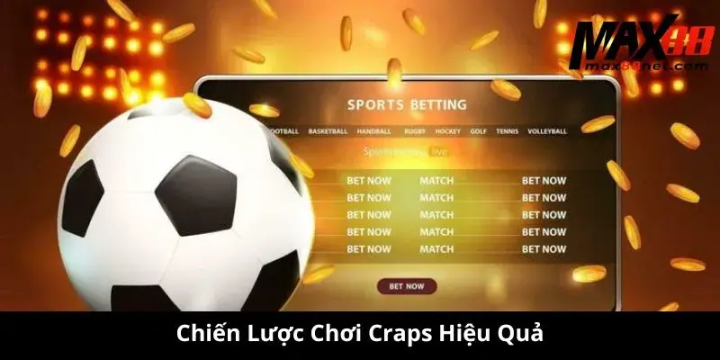 Chiến Lược Chơi Craps Hiệu Quả