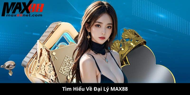 đại lý MAX88